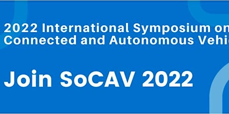 International Symposium on Connected and Autonomous Vehicles (SoCAV 2022) tickets