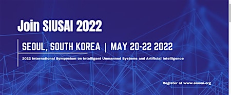 Intelligent Unmanned Systems and Artificial Intelligence (SIUSAI 2022)