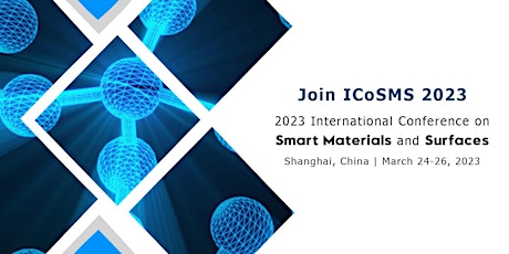 2023 International Conference on Smart Materials and Surfaces (ICoSMS 2023) tickets