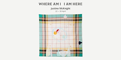 Opening Night: Justine McKnight - WHERE AM I I AM HERE primary image