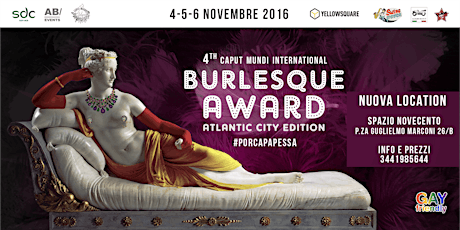 Immagine principale di CAPUT MUNDI INTERNATIONAL BURLESQUE AWARD 4th Edition 2016 
