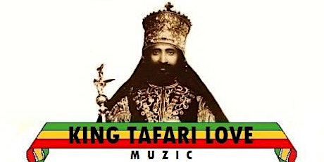 King Tafari Love Muzic Soundsystem tickets