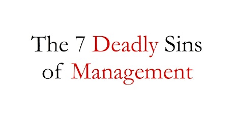 The 7 Deadly Sins of Management primary image