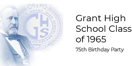 Grant High School Class of 1965 75th Birthday Party