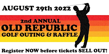 The Second Annual OLD REPUBLIC Golf Outing & Raffle tickets