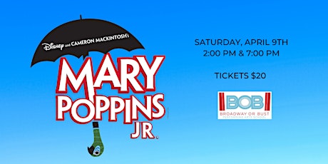 Broadway or Bust Performing Arts Presents: Mary Poppins (Matinee)