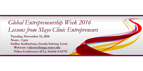 GEW2016 - Lessons from Mayo Clinic Entrepreneurs primary image
