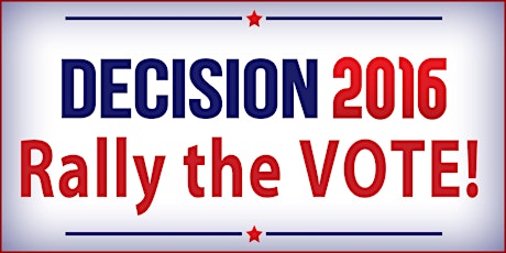 Decision 2016 – Rally The Vote event scheduled for today has been CANCELLED! primary image