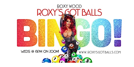 "Roxy's Got Balls!" Virtual Drag Queen BATHROBE BINGO w/ Roxy Wood! tickets