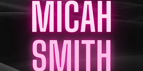 Micah Smith Live -Celebrating the Legends We Love (Black Music Month) tickets