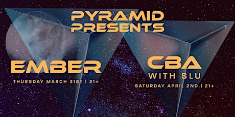 Pyramid Presents weekend of 3/31