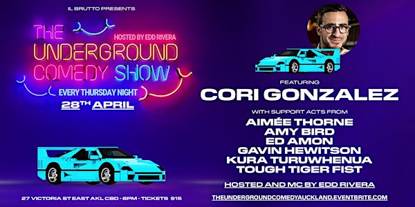 The Underground Comedy Show with Cori Gonzalez 28th April at Il Brutto