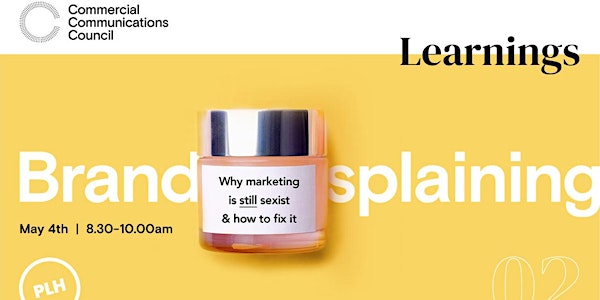 Brandsplaining: Why Marketing is still sexist and how to fix it