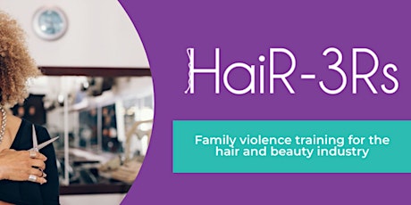 HaiR-3Rs: Family violence training for salons & sole operators