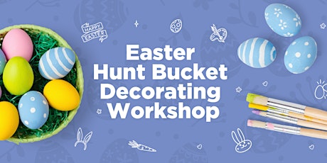 Easter Hunt Basket Workshop primary image