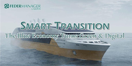 Immagine principale di SMART TRANSITION - The Blue Economy Turns Green & Digital 