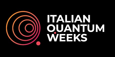 Italian Quantum Weeks 2022 - Frascati