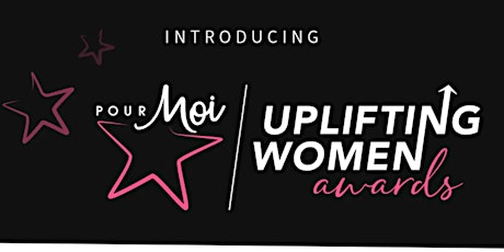 2022 Pour Moi Uplifting Awards tickets