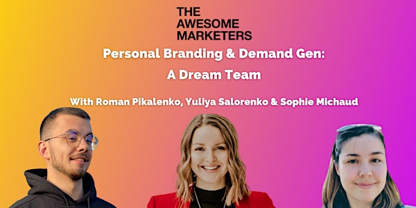 Personal Branding & Demand Gen - A Dream Team