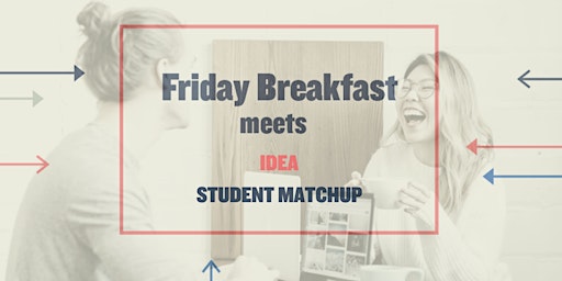 Student IDEA Matching Breakfast