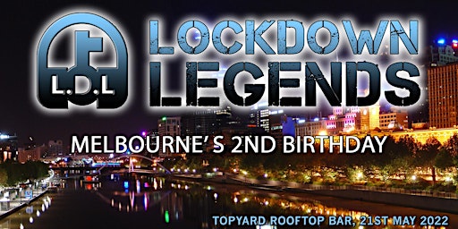 Lockdown Legends Melbourne 2nd Birthday