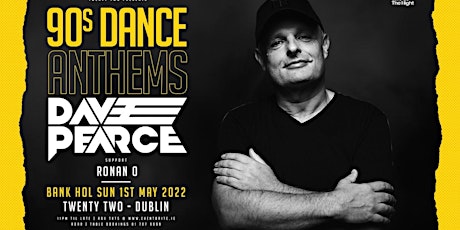 90s Dance Anthems with Dave Pearce plus support from Ronan O