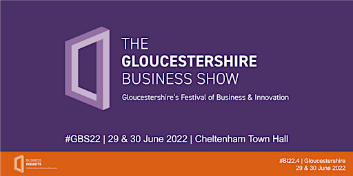 #GBS22  The Gloucestershire Business Show 2022