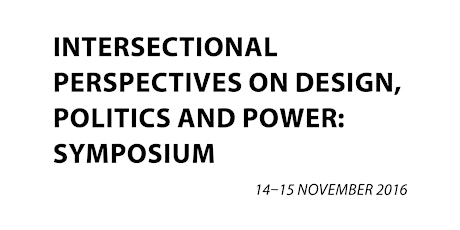 Intersectional Perspectives on Design, Politics and Power: Symposium primary image