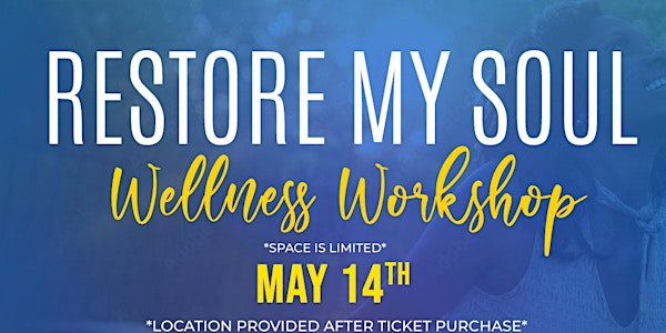 Restore My Soul Wellness Workshop