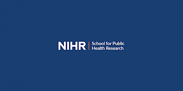 NIHR School for Public Health Research - Annual Scientific Meeting 2022