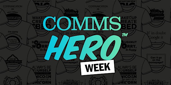 #CommsHero Week (Virtual) - 19th-23rd September 2022