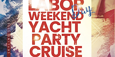 NYC Labor Day Weekend Kickoff Jewel Yacht Party Booze Cruise at Skyport Mar tickets