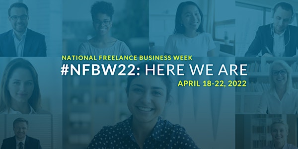 National Freelance Business Week Virtual Summit, aka #NFBW22