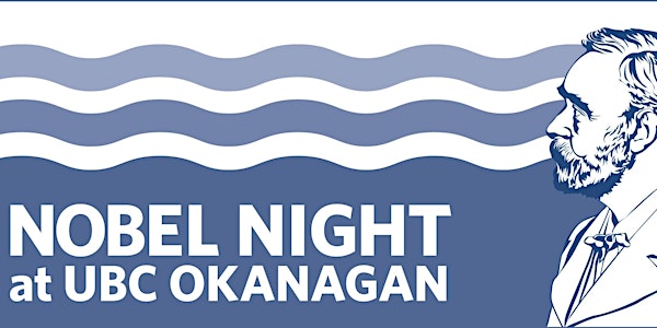 Nobel Night at UBC Okanagan - 2016