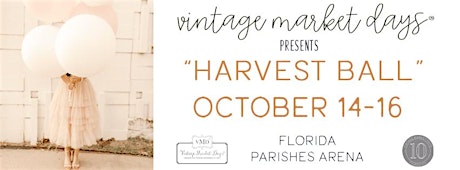 Vintage Market Days® of SE Louisiana presents "Harvest Ball" tickets