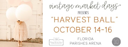Vintage Market Days® of SE Louisiana presents "Harvest Ball"