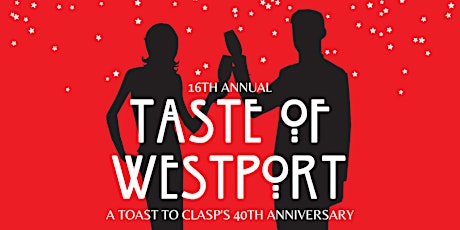 Taste of Westport 2022: A Toast to CLASP's 40th Anniversary tickets