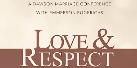 DAWSON LOVE & RESPECT MARRIAGE CONFERENCE primary image