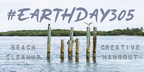 #EARTHDAY305 BEACH CLEAN UP + CREATIVE HANGOUT primary image