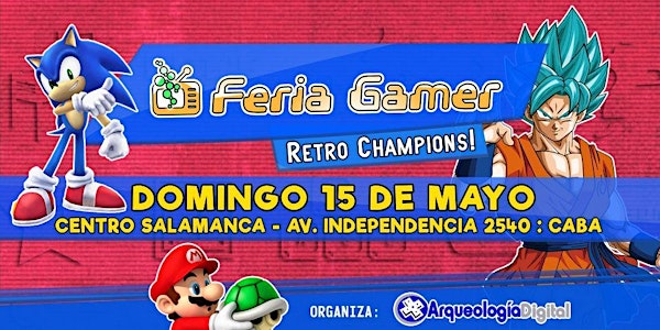 Feria Gamer! / Evento #1 Retrogamer! Retro Champions!