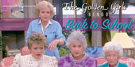 Golden Girls Bingo: Back to School tickets