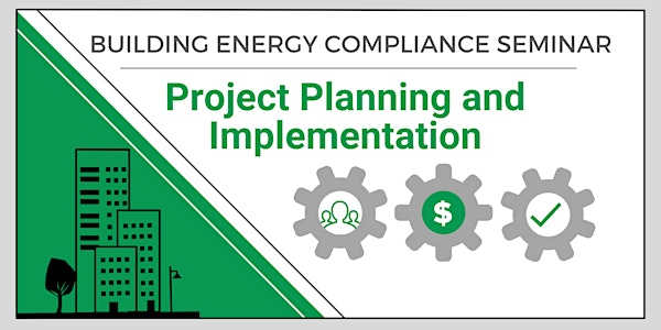 Building Energy Compliance Seminar: Project Planning & Implementation