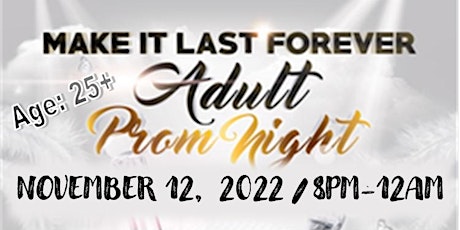 Make It Last Forever Adult Prom tickets