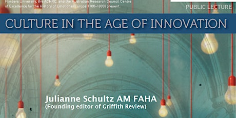 Culture in the Age of Innovation: A Public Lecture by Julianne Schultz primary image