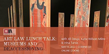 Art Law Lunch Talk: Museums and Deaccessioning