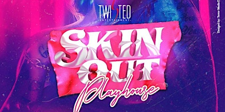 Skin Out 4: Playhouse | Torontos #1 Lingerie + Pyjama Party | Fri April 1st