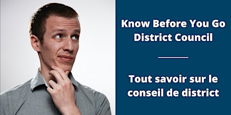 Know Before You Go-District Council /Tout savoir sur le conseil de district