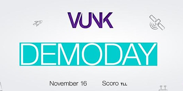 VUNK DemoDay powered by Telia together w/ Startup Wise Guys, EstBan & Scoro