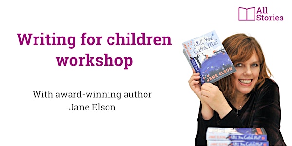 Writing for children workshop with award-winning author Jane Elson