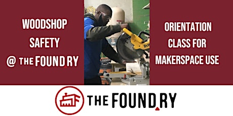 (Sold Out)Woodshop Basics @TheFoundry - Safety Orientation Class tickets